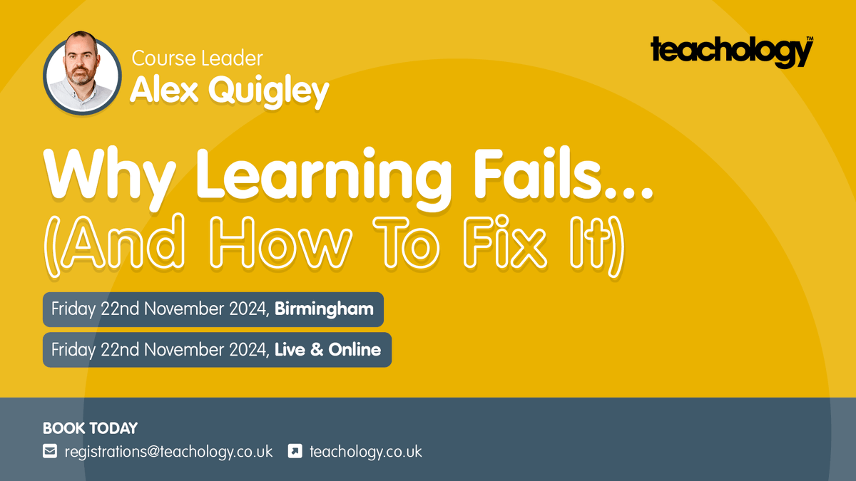 Join <a href="/AlexJQuigley/">Alex Quigley</a> for his new masterclass this November.  For the full details visit teachology-education.co.uk/learning_fails/