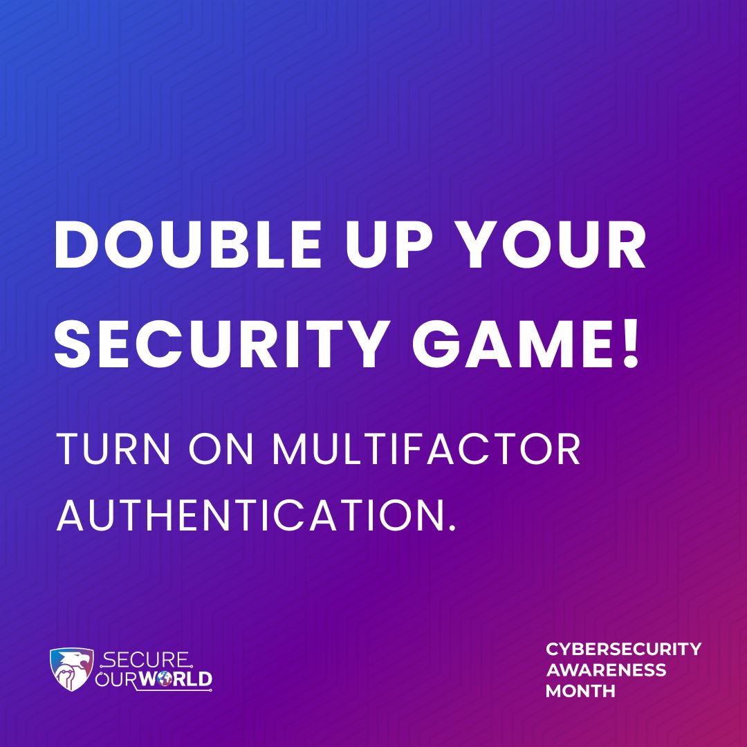 When you enable MFA, you disable the hackers. Even quick solutions like multi-factor
authentication is a strong defense. #CybersecurityAwarenessMonth #SecureOurWorld bit.ly/3ZQFAz6