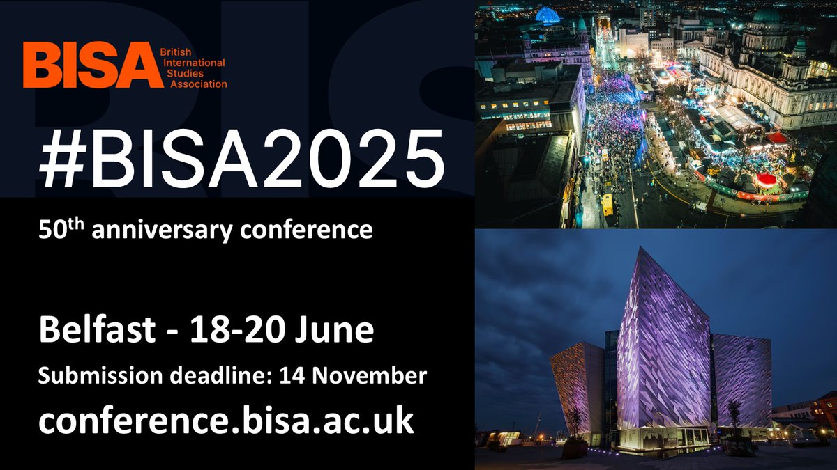 BISA - British International Studies Association (@mybisa) on Twitter photo 🚨 SUBMISSIONS FOR #BISA2025 ARE OPEN🚨
Join us in Belfast to celebrate our 50th anniversary! 🎉
Deadline 14 Nov
Submissions/info👉conference.bisa.ac.uk
<a href="/JulietDryden/">Juliet Dryden / BISA</a> <a href="/chasing_dragons/">Kyle Grayson</a> @juanitaelias <a href="/NickCaddick1/">Nick Caddick</a> <a href="/izbaron/">Prof Ilan Zvi Baron</a> @EdmundsProf @DrJackHolland <a href="/LeeJarvisPols/">Lee Jarvis</a> 🚨 SUBMISSIONS FOR #BISA2025 ARE OPEN🚨
Join us in Belfast to celebrate our 50th anniversary! 🎉
Deadline 14 Nov
Submissions/info👉conference.bisa.ac.uk
<a href="/JulietDryden/">Juliet Dryden / BISA</a> <a href="/chasing_dragons/">Kyle Grayson</a> @juanitaelias <a href="/NickCaddick1/">Nick Caddick</a> <a href="/izbaron/">Prof Ilan Zvi Baron</a> @EdmundsProf @DrJackHolland <a href="/LeeJarvisPols/">Lee Jarvis</a>
