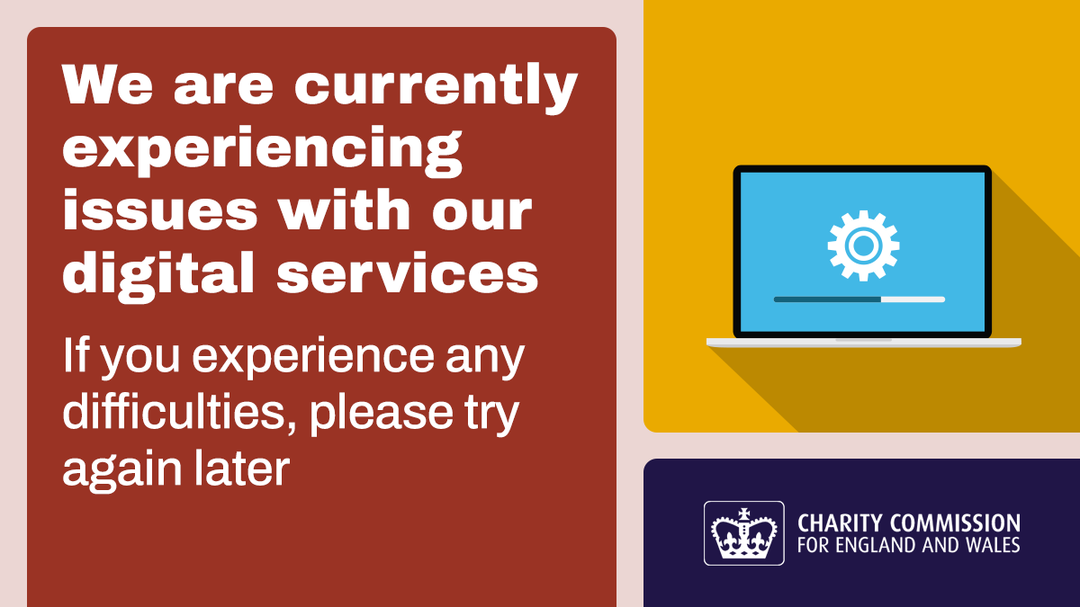Access to My Charity Commission Account and the Register of Charities is currently unavailable. 
 
We apologise for any inconvenience while our team investigates the issue.