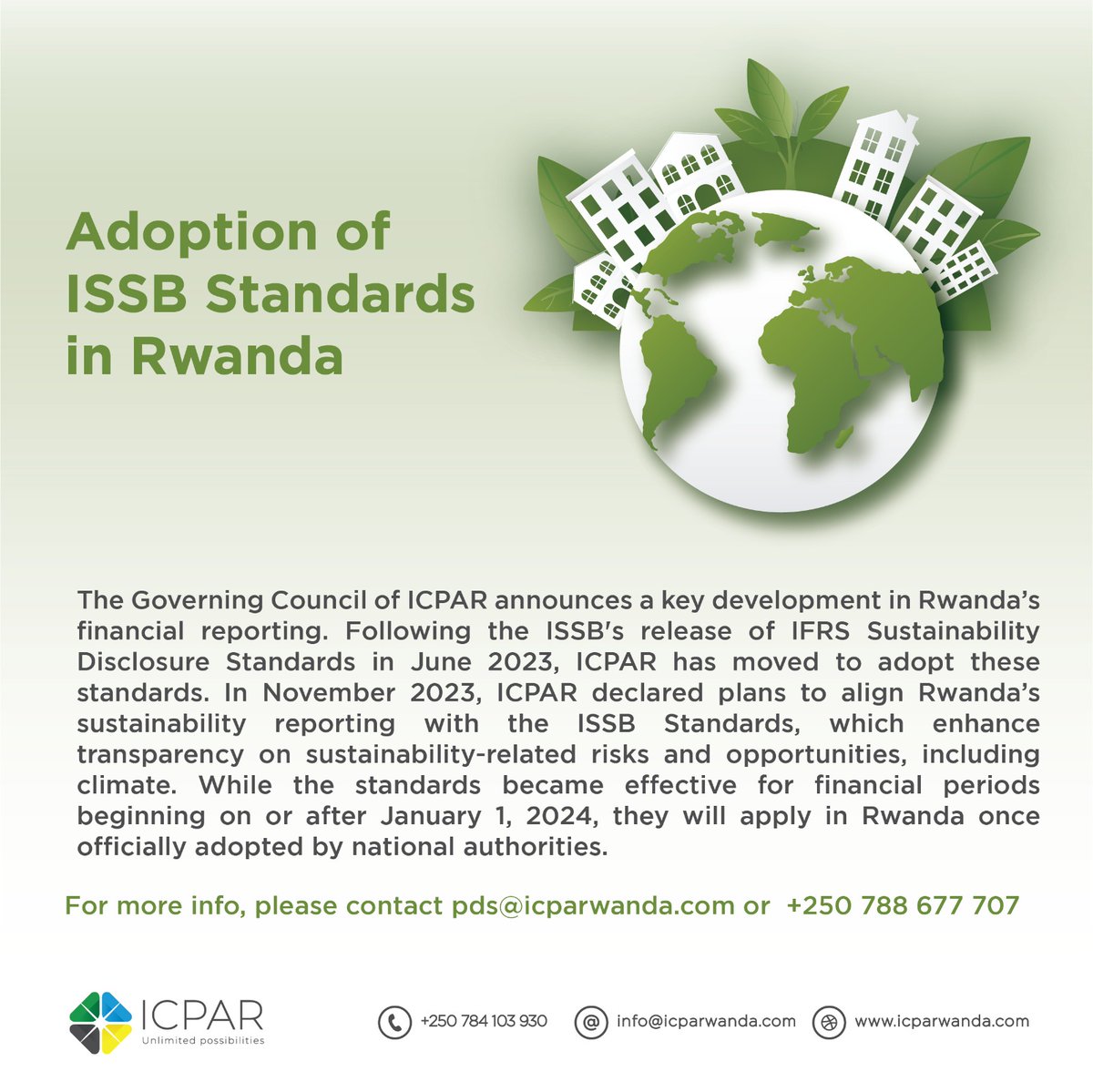 ICPAR Announces Adoption of IFRS Sustainability Disclosure Standards (ISSB) in Rwanda! 

In a significant move for Rwanda’s financial reporting, ICPAR is aligning the country’s sustainability reporting with the newly published ISSB Standards. Public consultations will begin at