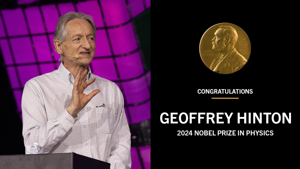 Photo of Geoffrey Hinton at a recent conference. Text reads, "Congratulations Geoffrey Hinton. 2024 Nobel Prize in Physics." 