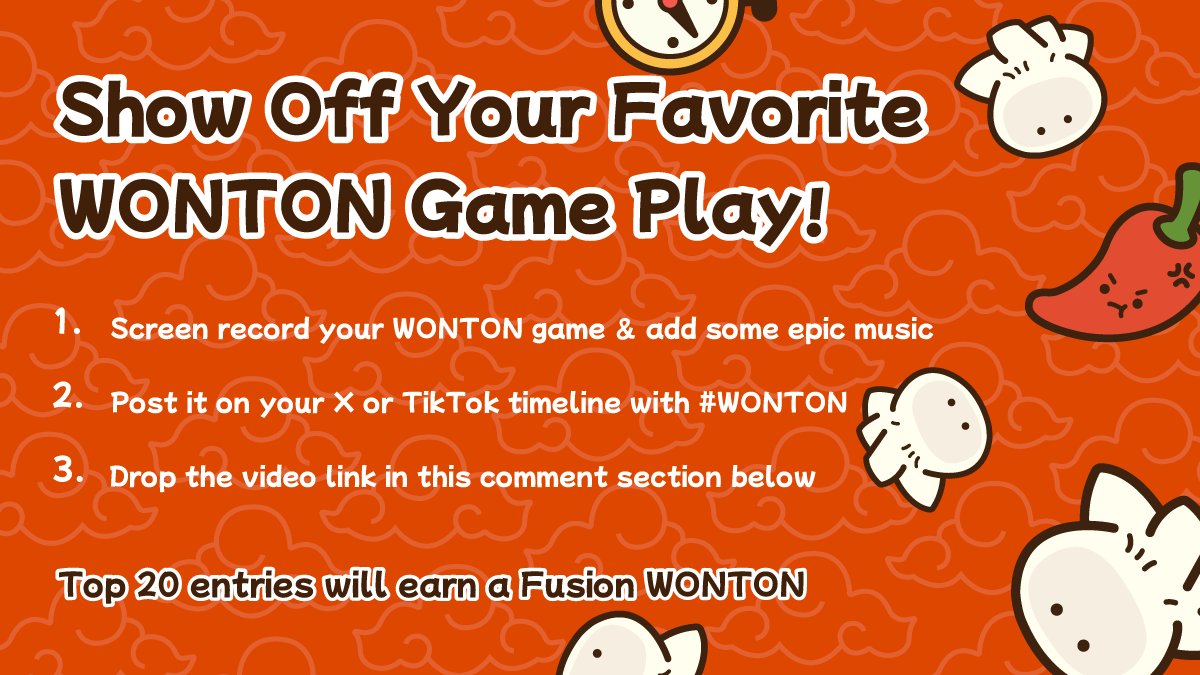WONTONorg's tweet photo. 🎮🥟 Show Off Your Favorite #WONTON & Game Play!

🍽️ Here’s how to win a Fusion WONTON:

1️⃣ Screen record your WONTON game & add some epic music 🎶 
2️⃣ Post it on your X or TikTok timeline with #WONTON
3️⃣ Drop the video link in the comment section below 👇

🚀 Top 20 entries will earn Fusion WONTON! 🔥

😎🥟Missing ingredients? Share those #WONTON vibes and get your Fusion WONTON!