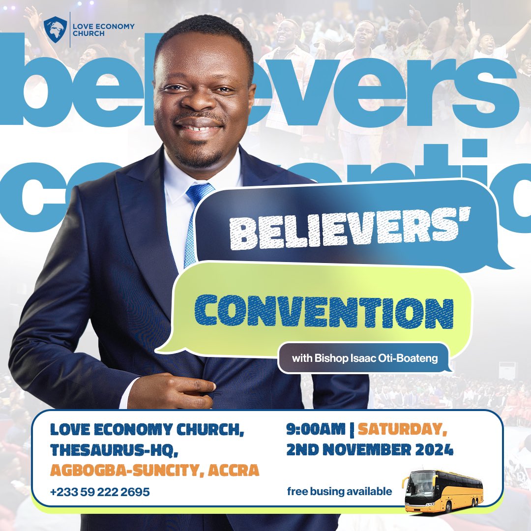 Are you a Believer?  

It's the time of year again!🕺🏾💃🏾
I specially invite you to the Accra edition of Believers Convention 2024!🥳💫

📅Saturday, 2nd Nov. 
🏢 Love Economy Church, Thesaurus HQ - Agbogba Suncity.

It's the annual gathering of all believers, come &amp; be blessed!🙌🏾😇