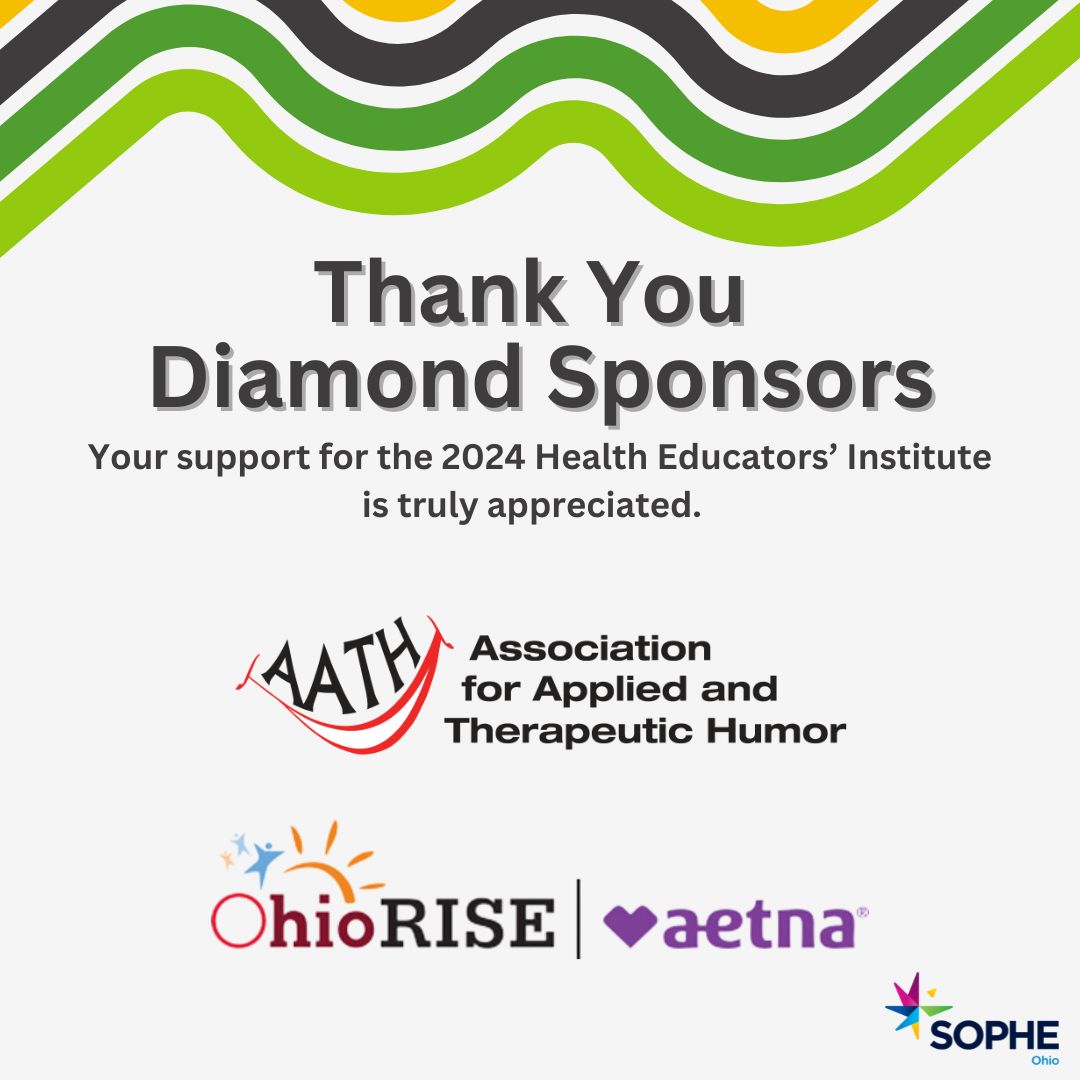 Shout out to our Diamond Level sponsors of the 2024 Health Educators' Institute!
Aetna OhioRise and the Association for Applied and Therapeutic Humor. We cannot thank you enough for your generous support of our event!