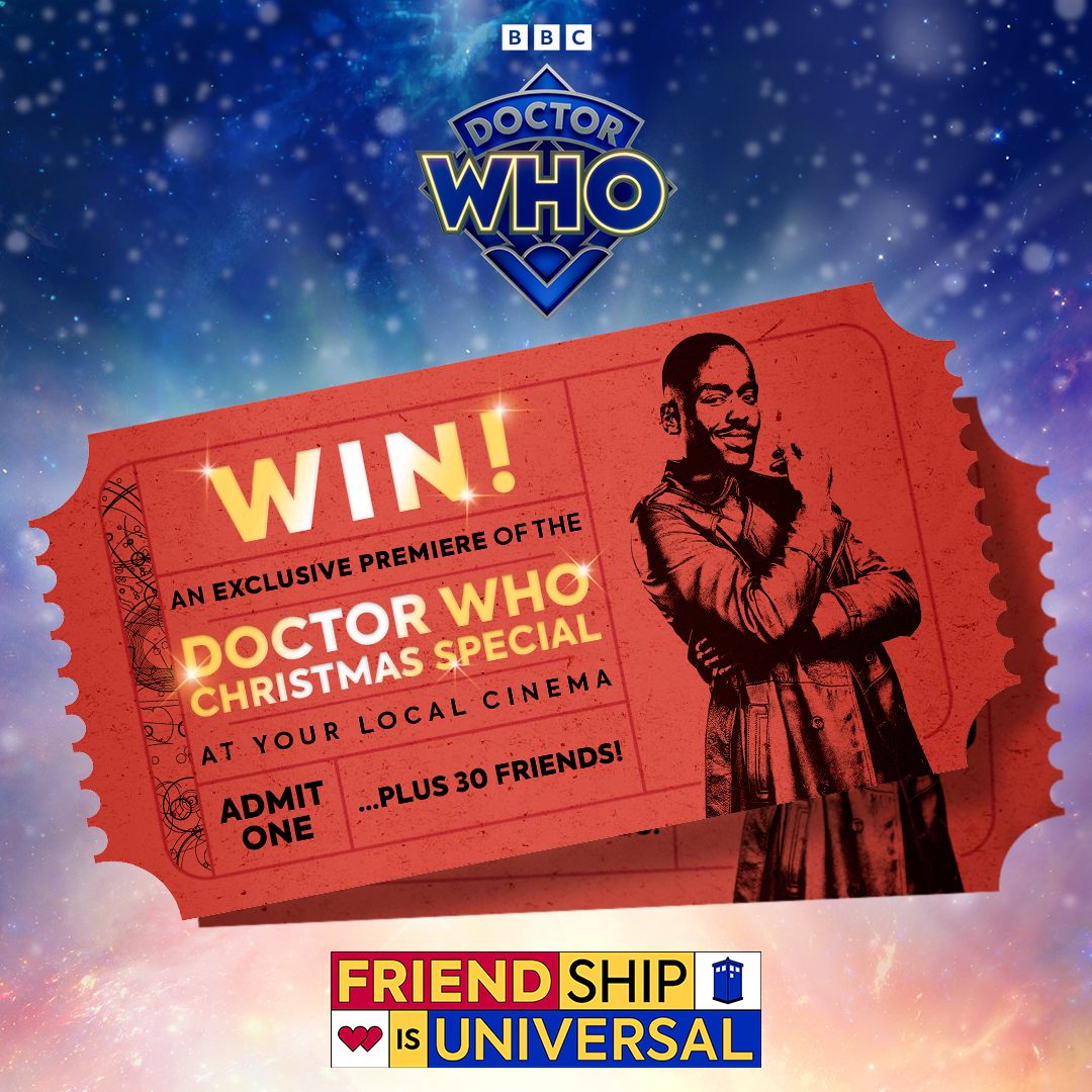 (1/2) You + your friends + #DoctorWho on the big screen = ❤️❤️

WIN your very own premiere of the upcoming Christmas special at your local cinema! Find out how to enter on the Doctor Who website #FriendshipIsUniversal 👉bbc.in/4gZmOLV