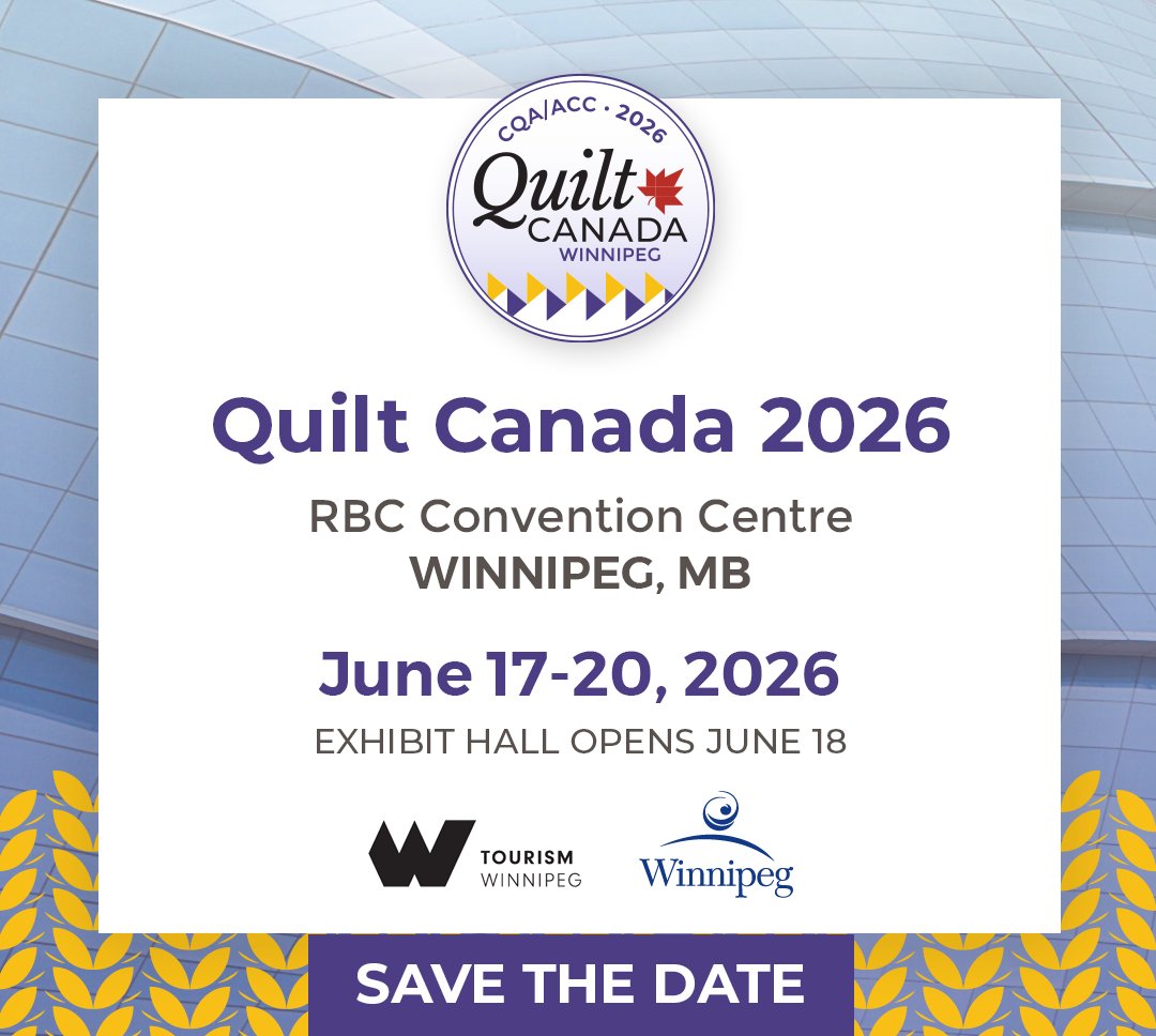 CQA/ACC is excited to announce that Quilt Canada 2026 will be in Winnipeg Manitoba!

Save the date as it will be so fun to quilt together in Winnipeg at the RBC Convention Centre June 17-20, 2026.
