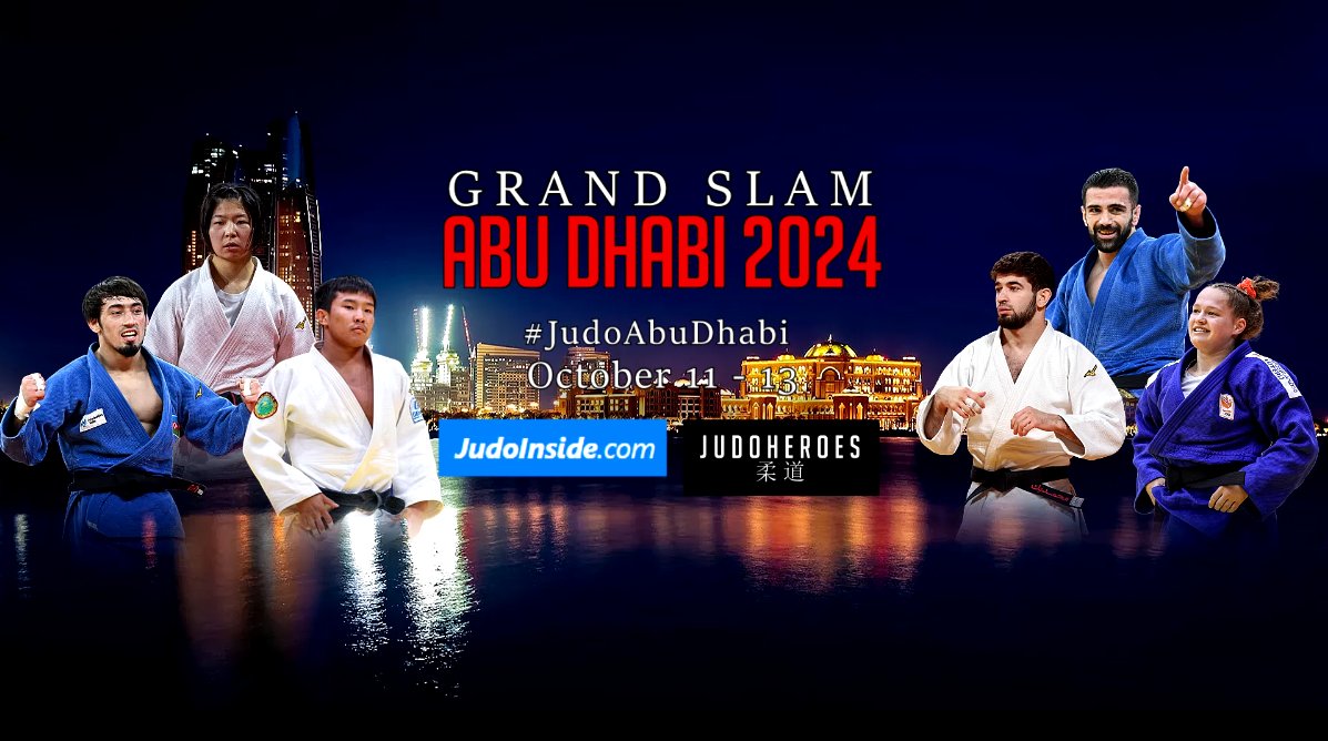 Grand Slam Abu Dhabi, UAE 2024
October 11 - 13  
#JudoAbuDhabi #JudoHeroes