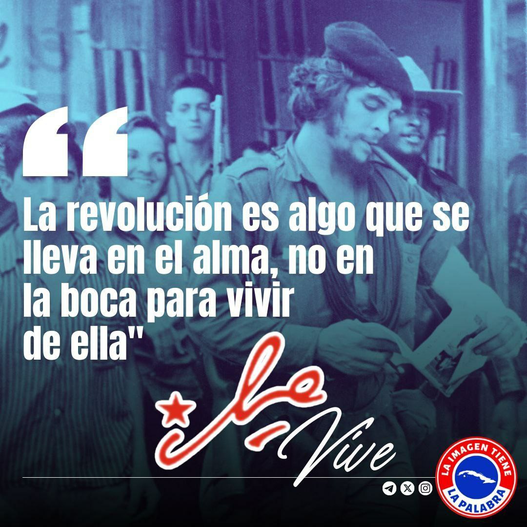 🌟 "La revolución es algo que se lleva en el alma, no en la boca para vivir de ella."
#CheVive 
#CubaPorLaVida
#TumbaElBloqueo