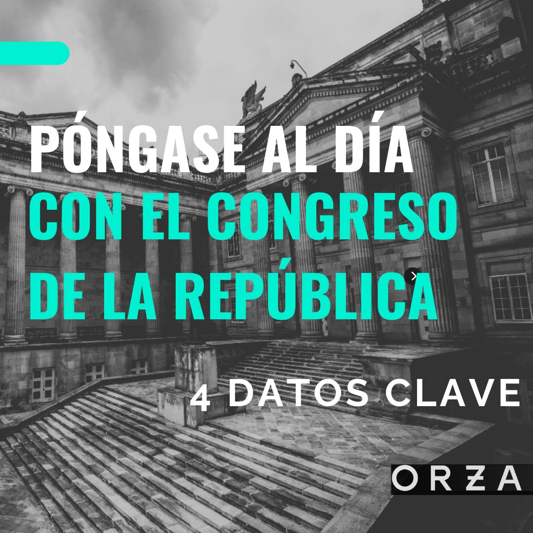 Orza_co's tweet photo. En Orza le contamos todo lo que tiene que saber para estar #AlDíaConElCongreso 🧵⬇️ https://t.co/Lx7vRde76B