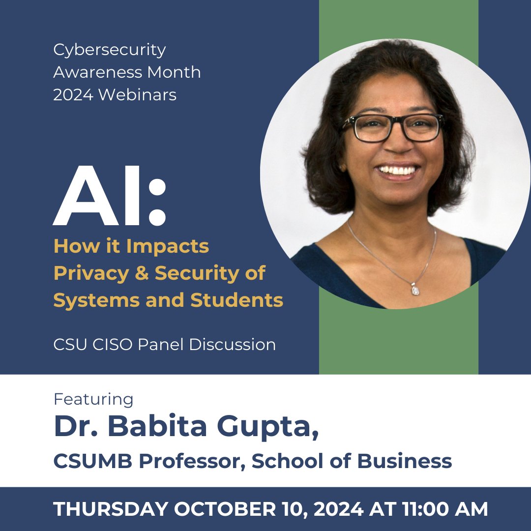 csumb_it's tweet image. #CybersecurityAwarenessMonth: Virtual panel discussion on 🤖 AI: How it Impacts Privacy &amp;amp; Security of Systems and Students featuring #CalStateMontereyBay College of Business Professor Babita Gupta on Oct 10, 2024 at 11:00 a.m. 

Register here: calstate.zoom.us/webinar/regist…