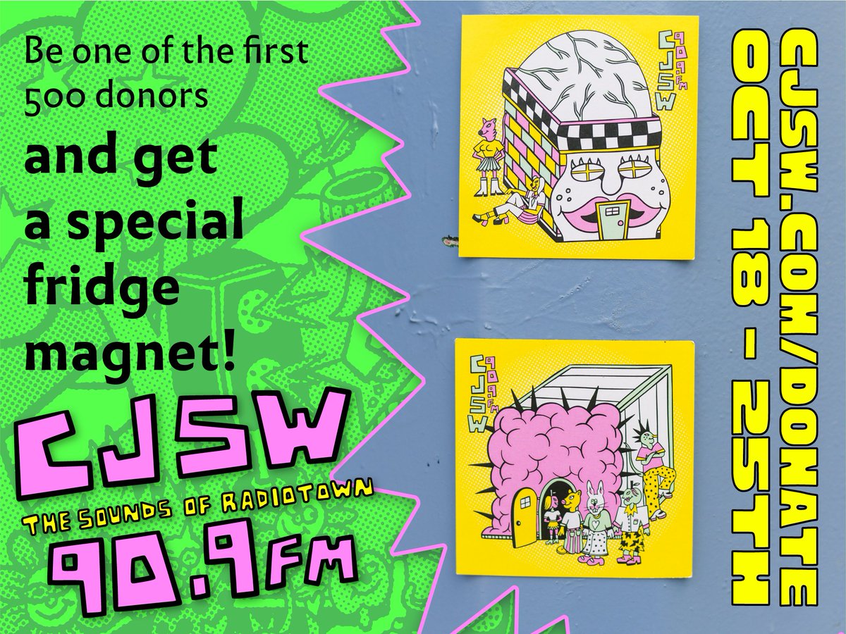 You can donate early at cjsw.com/donate. Be one of the first 500 donors and you'll get a special fridge magnet with art by Bridget Trout!