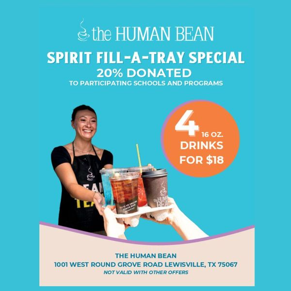 Enjoy our "Spirit Trays" special at the Human Bean Lewisville. Get (4) 16 oz. drinks for $18 (excluding energy drinks). 20% of your purchase goes to support LHS Harmon!  Be sure to tell your barista that your order is for LHS Harmon at checkout.