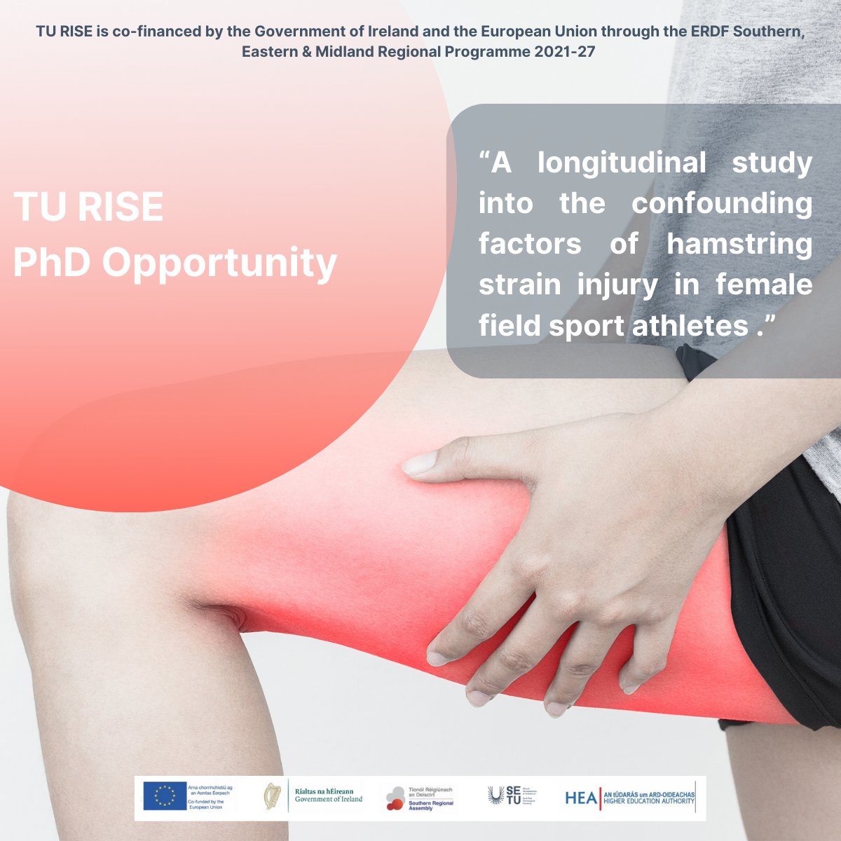 🇮🇪 🇪🇺TU RISE Postgraduate Opportunity!

"A longitudinal study into the confounding factors of hamstring strain injury in female field sport athletes."

This PhD opportunity is open to postgraduates of Sports and Exercise Science, Athletic Therapy and Training, Physiotherapy,