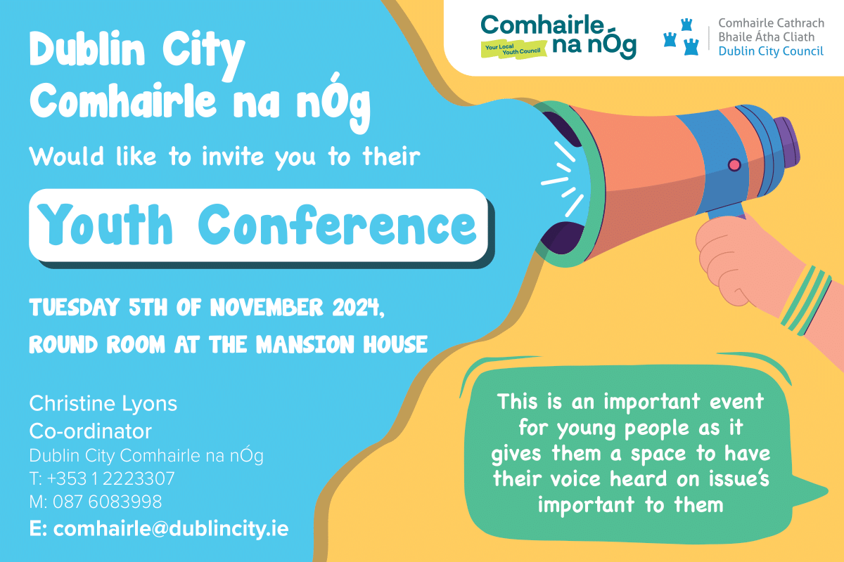 Dublin City Comhairle na nÓg would like to invite you to their Youth Conference 📢
This is an important event for young people as it gives them a space to have their voice heard on issue’s important to them!
🗓️ Tuesday 5th of November 2024
📍 Round Room at the Mansion Place