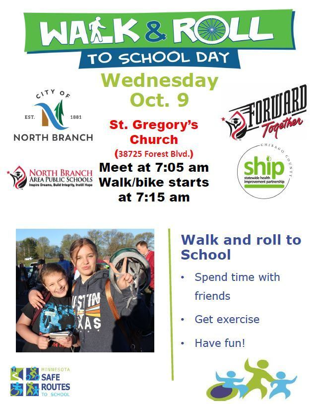 Join NBAPS, the City of North Branch (including Fire and Police), and Chisago County SHIP for Walk and Roll to School tomorrow morning at 7:05 am. This fall's event will be hosted by St. Gregory's Church and will take Maple to Grand. See you there!