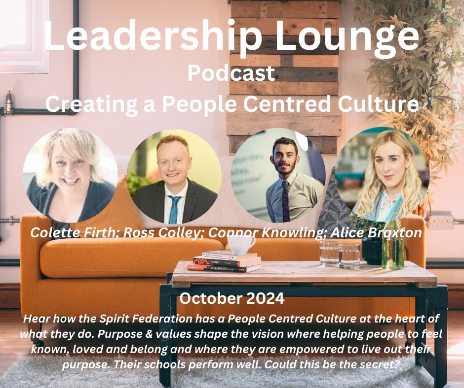 Join us on 18th October in the Leadership Lounge as Colin interviews 4 wonderful guests from the Spirit Federation to explore how to create and maintain and people centred culture that impacts positively on standards. Out on 18th October 2024. Tune in on all podcast providers.