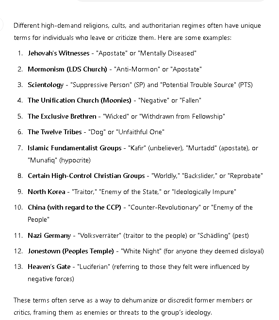 High demand religions, cults, &amp; authoritarian regimes have this toxic characteristic in common, labeling defectors or anyone speaking the truth about them in a way that is not favorable to the group. This tactic operates as means to dismiss any critical information, even if true