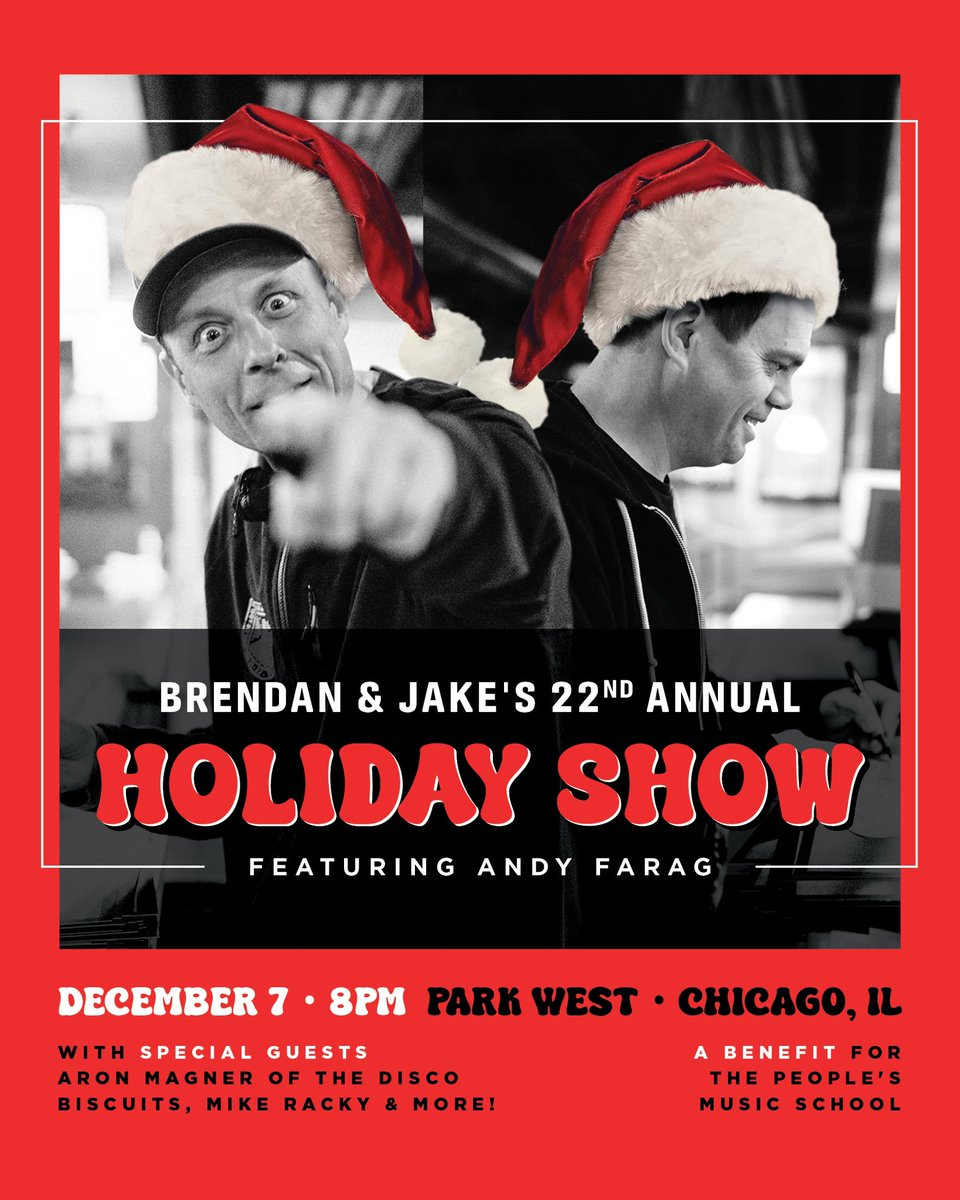Guess who’s back? 🎅

Brendan &amp; Jake’s 22nd Annual Holiday Show is back on December 7 at <a href="/ParkWestChicago/">Park West</a> Featuring Andy Farag, with special guests <a href="/aronmagner/">aronmagner - used to have a blue check</a> of <a href="/disco_biscuits/">The Disco Biscuits 🌲👽🌲</a>, Mike Racky and more!

The Holiday Show is a benefit for <a href="/PeoplesMusicSch/">The People's Music School</a>!

👉 Tickets on sale