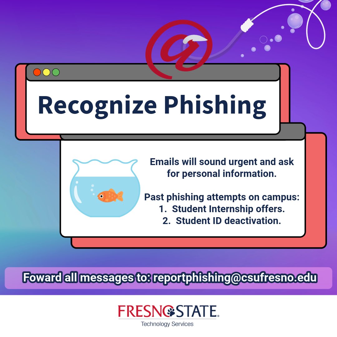 FresnoStateTech's tweet image. Don’t fall for the phish! 🎣🚨 Report all phishing messages by forwarding mail to: reportphishing@csufresno.edu. Check out the Fresno State Phish Bowl to stay updated on the latest phishing attempts. #FresnoStateTech #FresnoState #CyberSecurityAwarenessMonth #SecureOurWorld