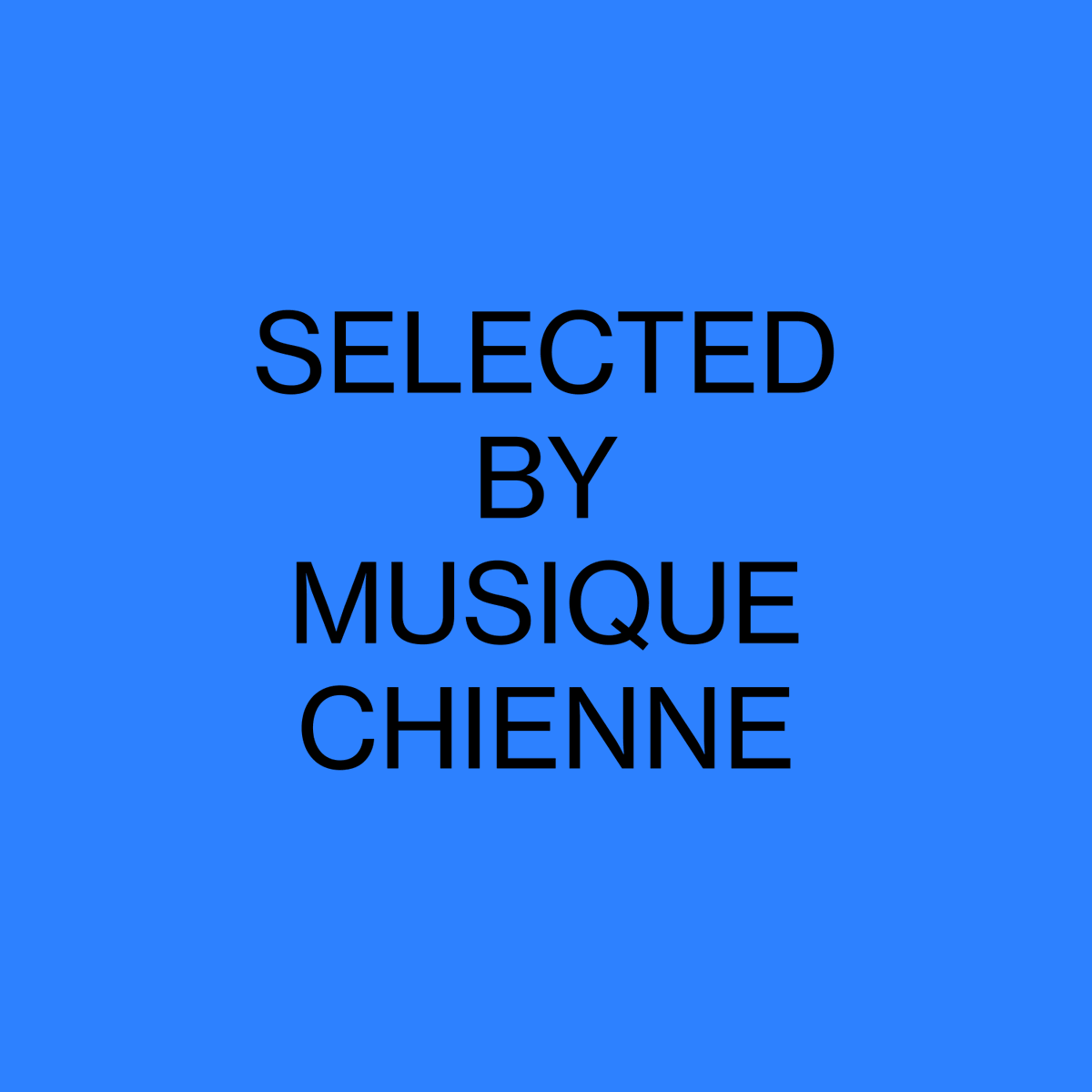 Today’s Selected By hub comes from <a href="/musiquechienne/">Sarah-Louise</a>, songwriter and musical polyglot from Marsaille.