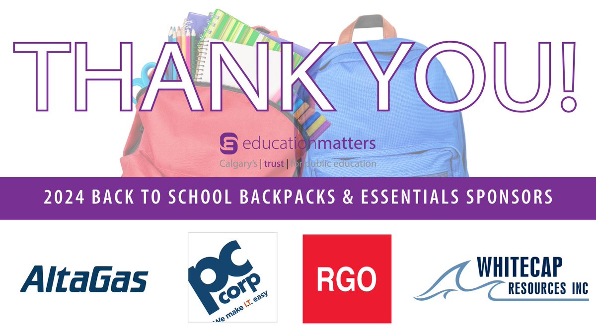 Thank you to our 2024 Back to School Backpacks &amp; Essentials sponsors for supporting CBE students!

PC Corp, RGO, AltaGas, Whitecap Resources