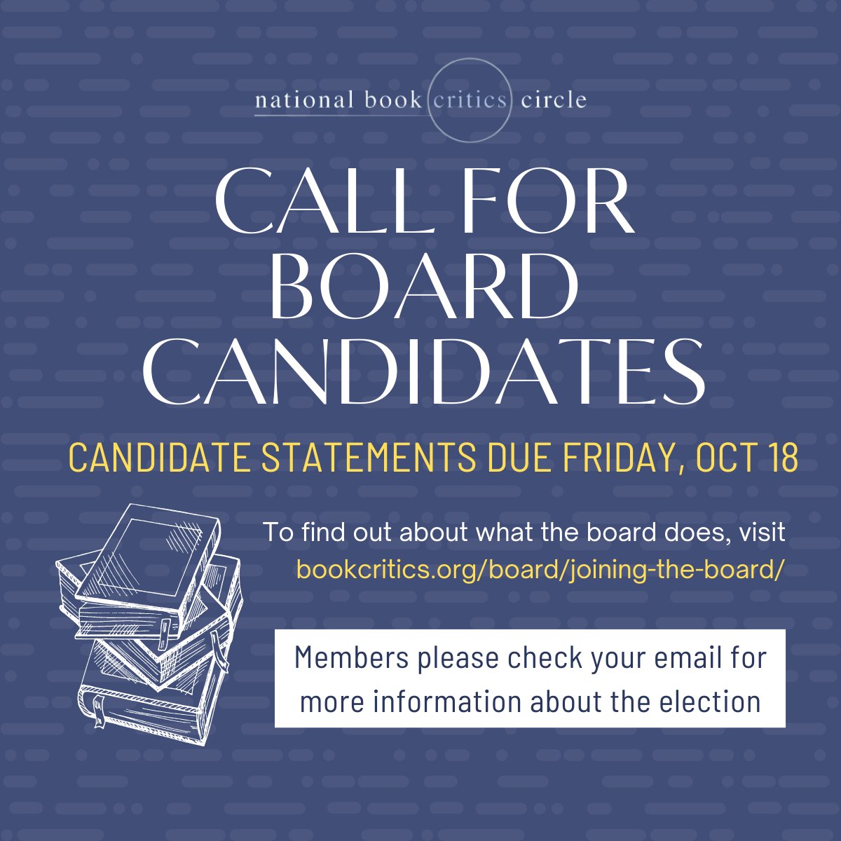 Each year, the NBCC members elect a third of the 24 person board of directors. The directors selected in this election will serve from 2025 to 2028. Any member in good standing may run for the NBCC board.

Candidates: your statements are due by midnight Pacific on Friday, Oct 18.
