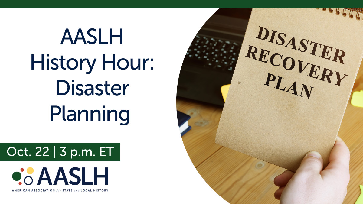 AASLH's tweet image. AASLH History Hour is our free, monthly, networking and community-building event. On Oct. 22, hear and learn from others on what types of disasters might threaten your organization and resources for planning for a disaster. Register at tinyurl.com/HHNov24.