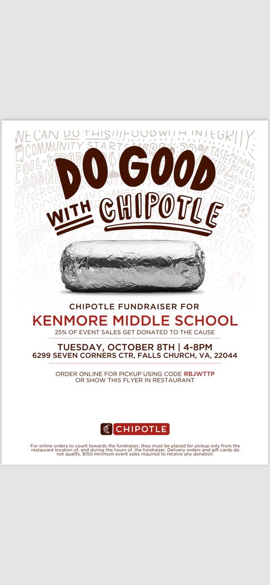 Reminder: Dine Out at Chipotle Seven Corners (6299 Seven Corners Ctr in Fall Church) tonight, Tuesday, October 8, from 4:00 p.m. - 8:00 p.m.! 

The Kenmore PTSA will receive 25% of sales if you order online (or on their app) for pickup using code: RBJWTTP