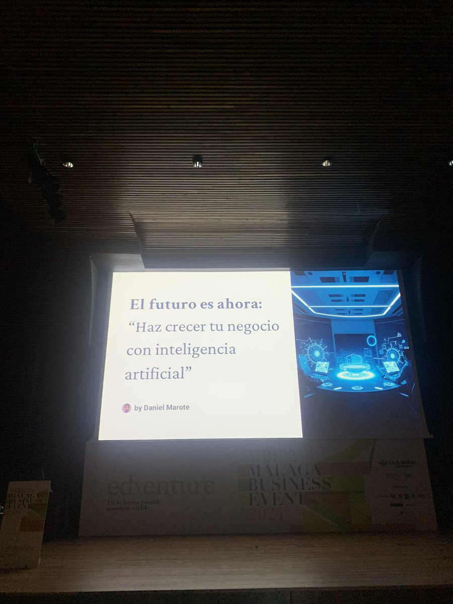 MBE’24 #MàlagaBusinessEvent <a href="/daniel_marote/">Daniel Marote ®️</a> “ Haz crecer tu negocio con Inteligencia Artificial” 
#AI #Business #MàlagaEvent #Edventure #ESIC #EIG