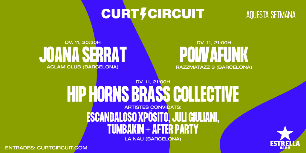Aquesta setmana venim forts.⚡️Us esperem veure en alguns d'aquests concerts #Curtcircuit!

🗓️11/10
<a href="/JoanaSerrat/">Joana Serrat</a>📍Aclam Club

<a href="/powafunkmusic/">POWAFUNK</a>📍<a href="/RazzmatazzClubs/">RazzmatazzClubs</a> 3

Hip Horns Brass Collective📍<a href="/lanaubcn/">la Nau</a> 

🎟️Venda d'entrades a curtcircuit.com