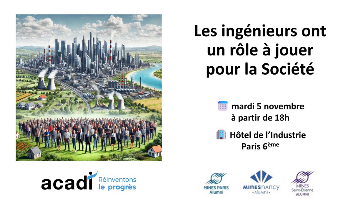 ACADI (@acadi_fr) on Twitter photo 📅5 novembre 2024 ⏲️18h 🏢Hôtel de l'Industrie, Paris 6ème
LES INGENIEURS ONT UN RÔLE A JOUER POUR LA SOCIETE
<a href="/xjfontanet/">Xavier Fontanet</a>, <a href="/marieeloyfdeb/">Marie Eloy</a>, <a href="/Olivier_Lluansi/">Olivier Lluansi</a>, <a href="/Frederic_Arnoux/">Fred ARNOUX</a>
par l'<a href="/ACADI_fr/">ACADI</a> et <a href="/MinesParisAlumn/">Mines Paris Alumni</a>, <a href="/MinesNancyAlumn/">MinesNancyAlumni</a>, <a href="/MinesSEalumni/">Mines Saint-Etienne Alumni</a>, <a href="/XSursaut/">X-Sursaut</a>
👉lnkd.in/dE4ZiGZN 📅5 novembre 2024 ⏲️18h 🏢Hôtel de l'Industrie, Paris 6ème
LES INGENIEURS ONT UN RÔLE A JOUER POUR LA SOCIETE
<a href="/xjfontanet/">Xavier Fontanet</a>, <a href="/marieeloyfdeb/">Marie Eloy</a>, <a href="/Olivier_Lluansi/">Olivier Lluansi</a>, <a href="/Frederic_Arnoux/">Fred ARNOUX</a>
par l'<a href="/ACADI_fr/">ACADI</a> et <a href="/MinesParisAlumn/">Mines Paris Alumni</a>, <a href="/MinesNancyAlumn/">MinesNancyAlumni</a>, <a href="/MinesSEalumni/">Mines Saint-Etienne Alumni</a>, <a href="/XSursaut/">X-Sursaut</a>
👉lnkd.in/dE4ZiGZN