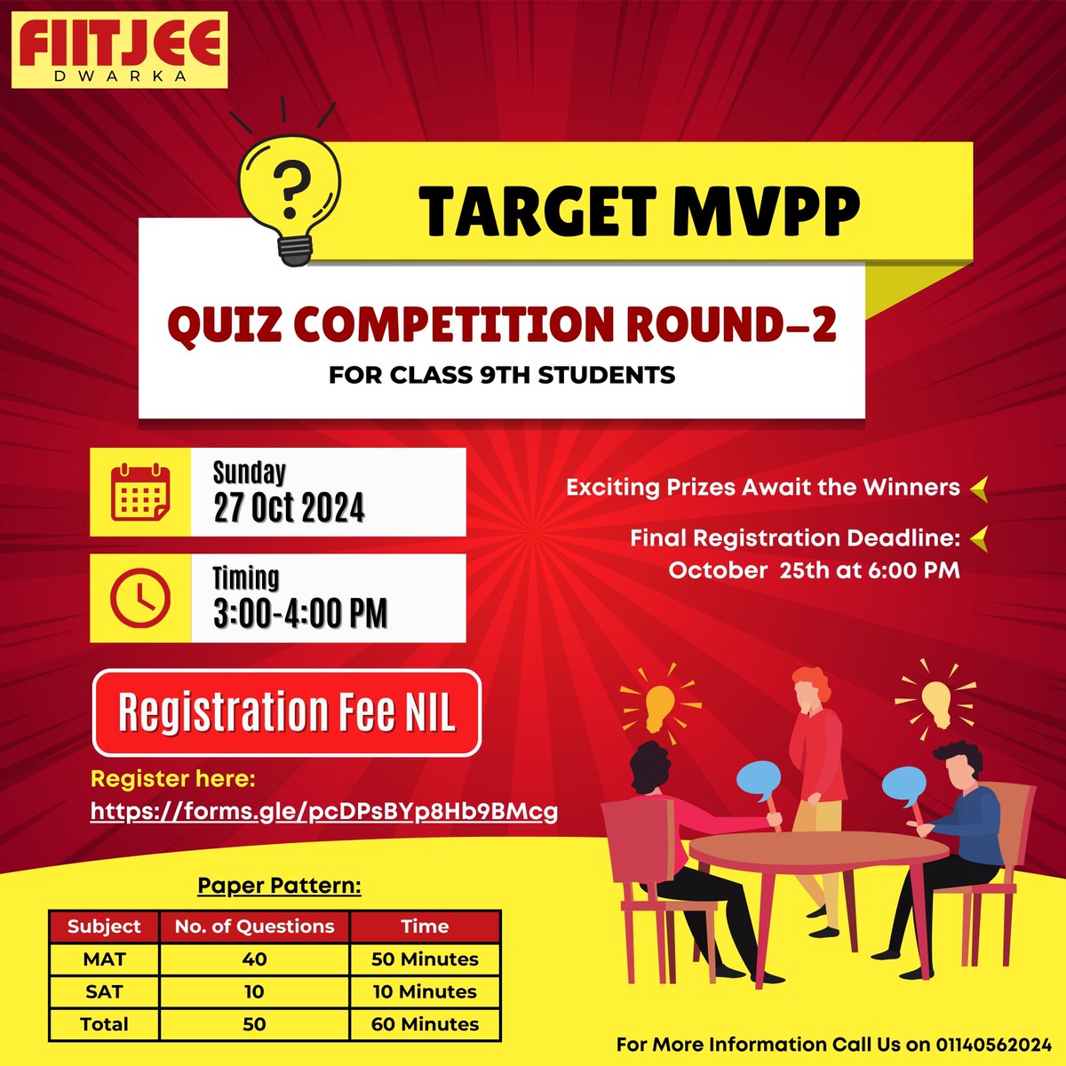 FiitjeeDwarka's tweet image. 🧠📚 Get ready for Round 2 of the TARGET MVPP Quiz for Class 9 students! Test your knowledge &amp;amp; win exciting prizes!

📅 27th Oct 2024 | ⏰ 3-4 PM
Subjects: MAT &amp;amp; SAT | Fee: NIL
📝 Register by 25th Oct: forms.gle/37B36mgn5vuySY…

📞 Info: 011-40562024

 #FIITJEEDwarka #Class9 #MVPp