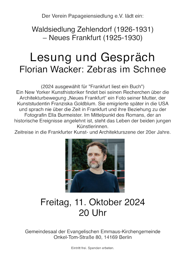 Der Verein Papageiensiedlung lädt ein! Lesung und Gespräch: Florian Wacker: "Zebras im Schnee". Freitag um 20 Uhr im Gemeindehaus der Emmaus-Gemeinde, Onkel-Tom-Straße 80: 
kulturinsz.de/cms/aktuelles/…
#lesung #steglitzzehlendorf #zehlendorf