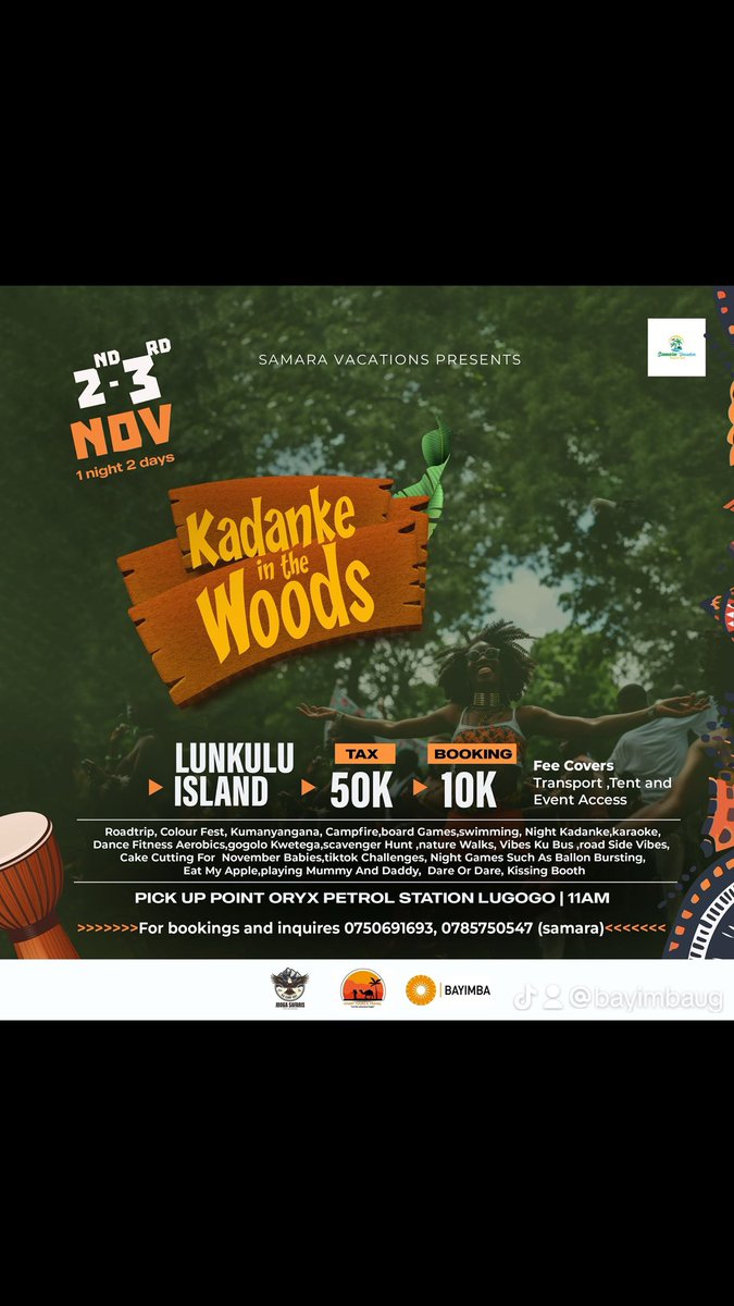 #BAYIMBA Uganda (@bayimba) on Twitter photo Get your dancing shoes ready this 2-3 Nov 2024 for the *Kadanke In The Woods*, happening at Lunkulu island  at only 50k, that covers transport, tent and full event pass with lots of exciting funfilled action packed  Activities 
For bookings and inquires contact 0750691693 Get your dancing shoes ready this 2-3 Nov 2024 for the *Kadanke In The Woods*, happening at Lunkulu island  at only 50k, that covers transport, tent and full event pass with lots of exciting funfilled action packed  Activities 
For bookings and inquires contact 0750691693