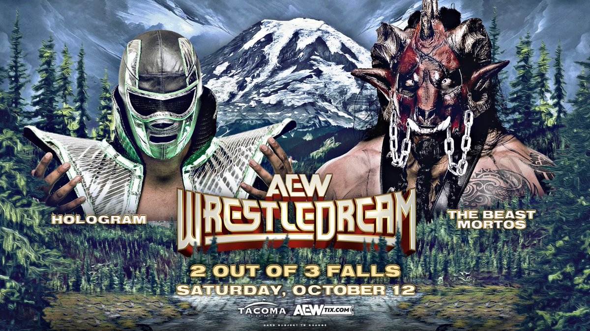TonyKhan's tweet image. #AEWWrestleDream ppv
Tacoma, WA
This Saturday, 10/12

2 Out Of 3 Falls
@AEWHologram vs @BeastMortos

After a savage attack by The New LFI on #AEWDynamite, a red hot rivalry will erupt on the ppv stage with new stakes as Hologram fights Beast Mortos 2 Out Of 3 Falls this SATURDAY!