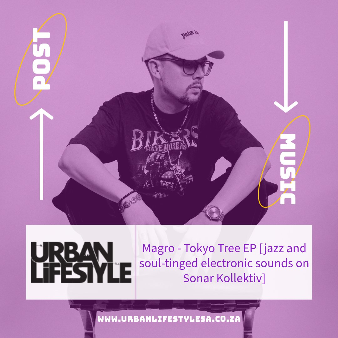 UL_Mzansi's tweet photo. Visit #UrbanLifestyle with the link below to find out more about @magromusic_ - Tokyo Tree EP [jazz and soul-tinged electronic sounds on Sonar Kollektiv] to be released on the 8th November 2024. #Music https://t.co/sdaDAmedVJ https://t.co/dwhCmBGFVK