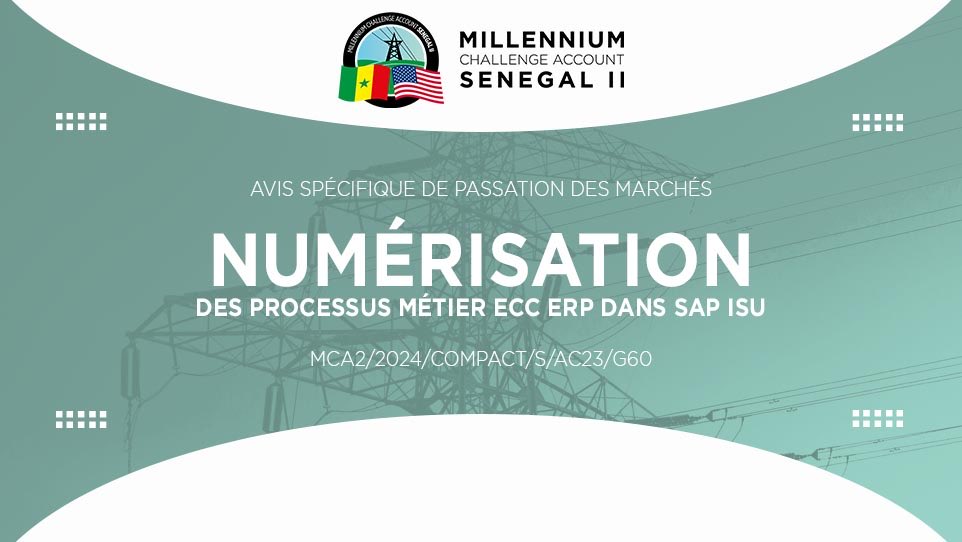 MCA_Senegal_II's tweet photo. Le Millennium Challenge Account - Sénégal II (#MCASénégal2) lance un avis pour la numérisation des processus métier ECC ERP dans le SAP ISU.

 👉🏾 https://t.co/PWK7oJ0zO9

#MCA #MCC #PassationDesMarchés #Électricité #SenegalPowerCompact https://t.co/2iauQwfv7N