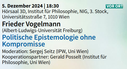 Am 5.Dezember haben Gerald Posselt und <a href="/SergejSeitz/">Sergej Seitz</a>  im Rahmen einer #IPWLecture @F_Vogelmann zum Thema "Politische Epistemologie ohne Kompromisse" zu Gast. Save the date!