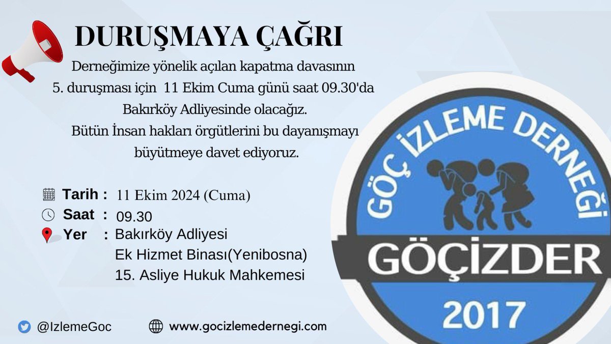 📢Duruşmaya Çağrı:

Derneğimize yönelik açılan kapatma davasının 5. duruşmasına bütün hak savunucularını dayanışmayı büyütmeye davet ediyoruz.

🗓 11 Ekim 2024, Cuma
🕛 09.30
📍 Bakırköy Adliyesi Yenibosna Ek     Hizmet Binası-15. Hukuk Asliye Mahkemesi

#göçizlemekapatılamaz
