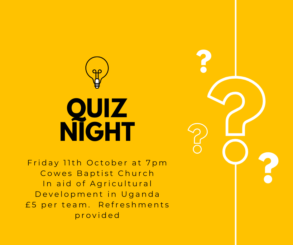 CowesBaptist's tweet photo. QUIZ NIGHT!! In aid of Agricultural Development in Uganda.  Friday 11th October at 7pm, Cowes Baptist Church.  £5 per team - bring your friends and enjoy a fun evening.  Refreshments provided.  For more information joanelizabeth.jf@gmail.com #QuizNight #FunTimes https://t.co/oDGpce1UJv