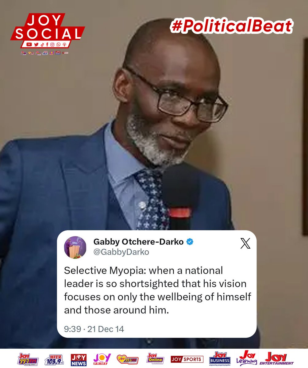 "Selective myopia is when a national leader is so shortsighted that his vision focuses on only the wellbeing of himself and those around him." <a href="/GabbyDarko/">Gabby Otchere-Darko</a>, December 2014 
#JoyNews || #PoliticalBeat