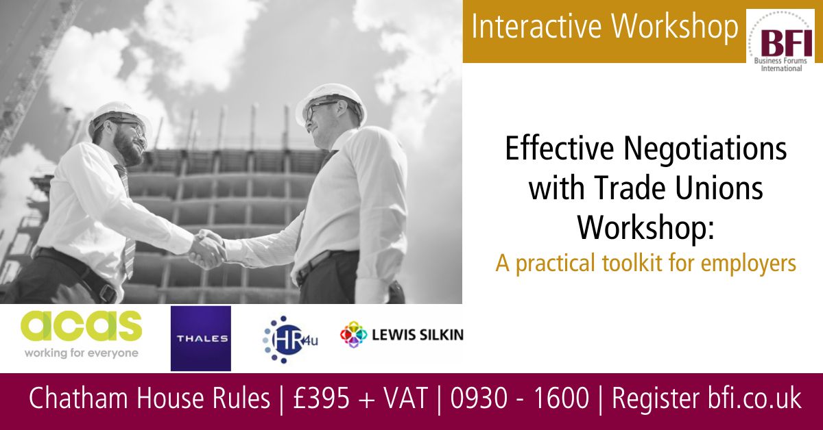 01.10.24 Effective Negotiations with Trade Union Workshop. The day includes a case study from Thales, a legal briefing from Lewis Silkin, an approach to union negotiations from ACAS, and an in-depth negotiation masterclass from HR4U.  22.10.24 mailchi.mp/bfi.co.uk/tu-f…
