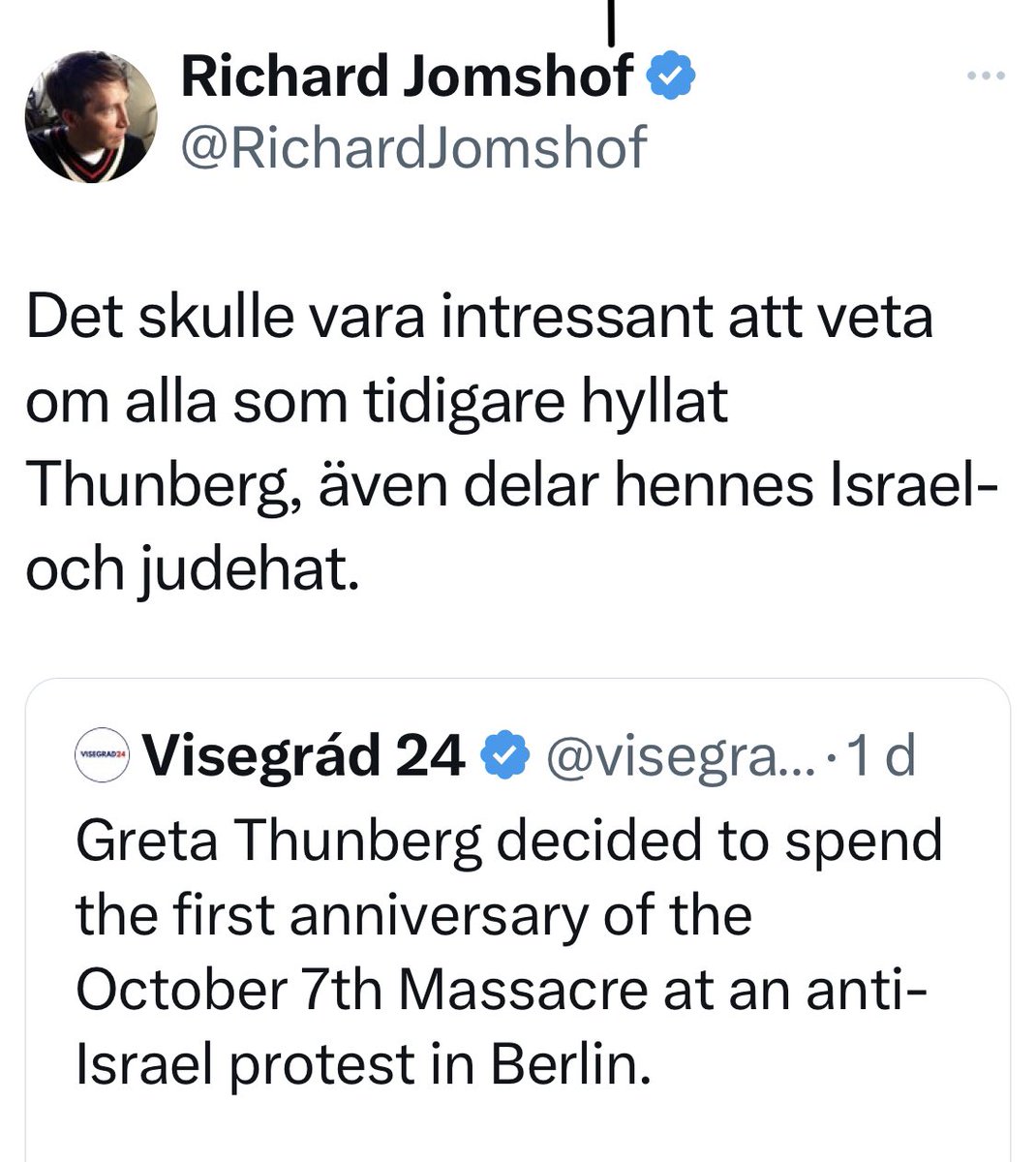 Judehat får nog stå för honom själv, projicering? Greta har aldrig gett uttryck för något judehat, bara kritik mot Israels regering och zionism. Jag har hyllat och kommer att fortsätta hylla henne, för hennes integritet och intelligens. Något Jomshof helt verkar sakna.