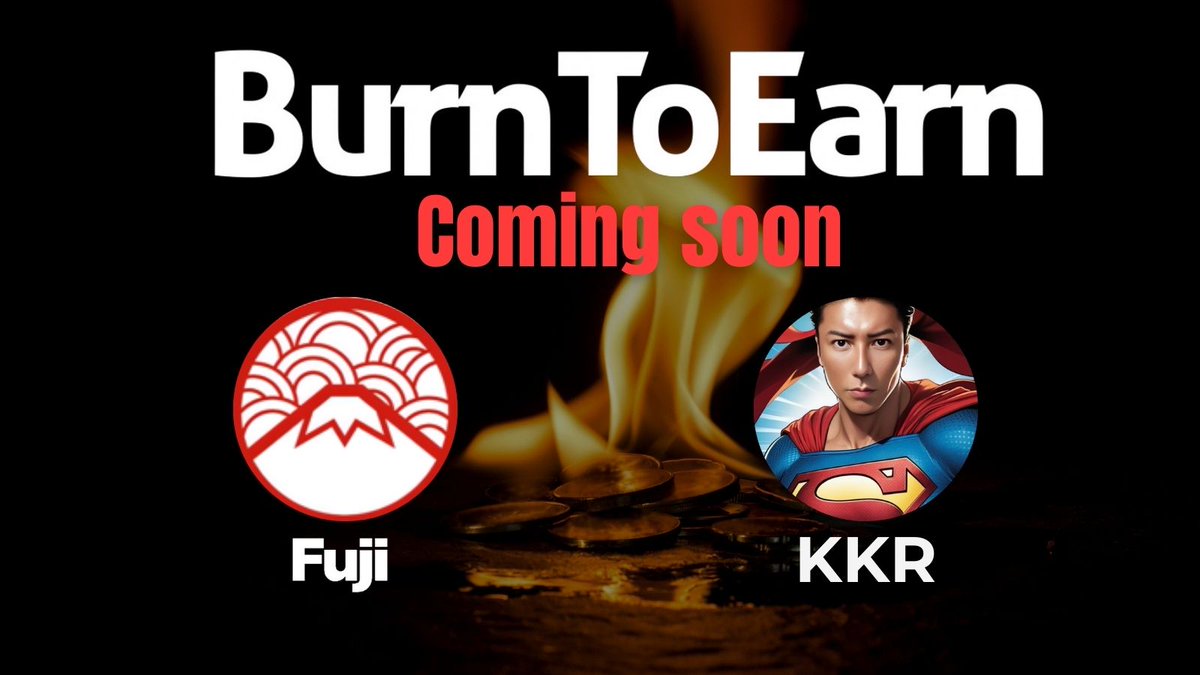 FUJI and KKR BurnToEarn coming soon! 🦸‍♂️🔥💸

BurnToEarn:
burntoearn.net/app

#b2e #burntoearn #difines #burnanddrop