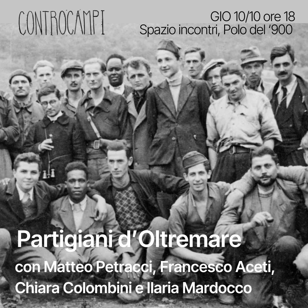 👁CONTROCAMPI
📢Partigiani d'Oltremare
Dialogo a partire dal volume Partigiani d'Oltremare. Dal corno d'Africa alla resistenza italiana. 

Con Matteo Petracci, Francesco Aceti, Chiara Colombini e Ilaria Mardocco.

🔸Organizzano da <a href="/unioneculturale/">Unione Culturale</a>, ANPI e Istoreto.