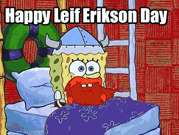 RGTube's tweet image. When the heck was someone going to tell me Leif Erikson Day was a legitimate thing? Happy Leif Erikson Day!