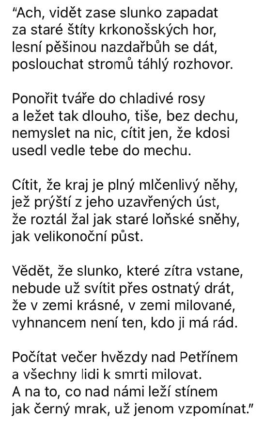 Na posledním rozloučení s Jaroslavou Skleničkovou dnes zazněla báseň “Touha”, ke které se vracela vždy v těžkých chvílích života.
Jak říkávala, byla to taková její modlitba, kterou stačilo přeříkat a hned si uvědomila, že již zažila i horší chvíle.
Milá Jaří, nikdy nezapomeneme!
