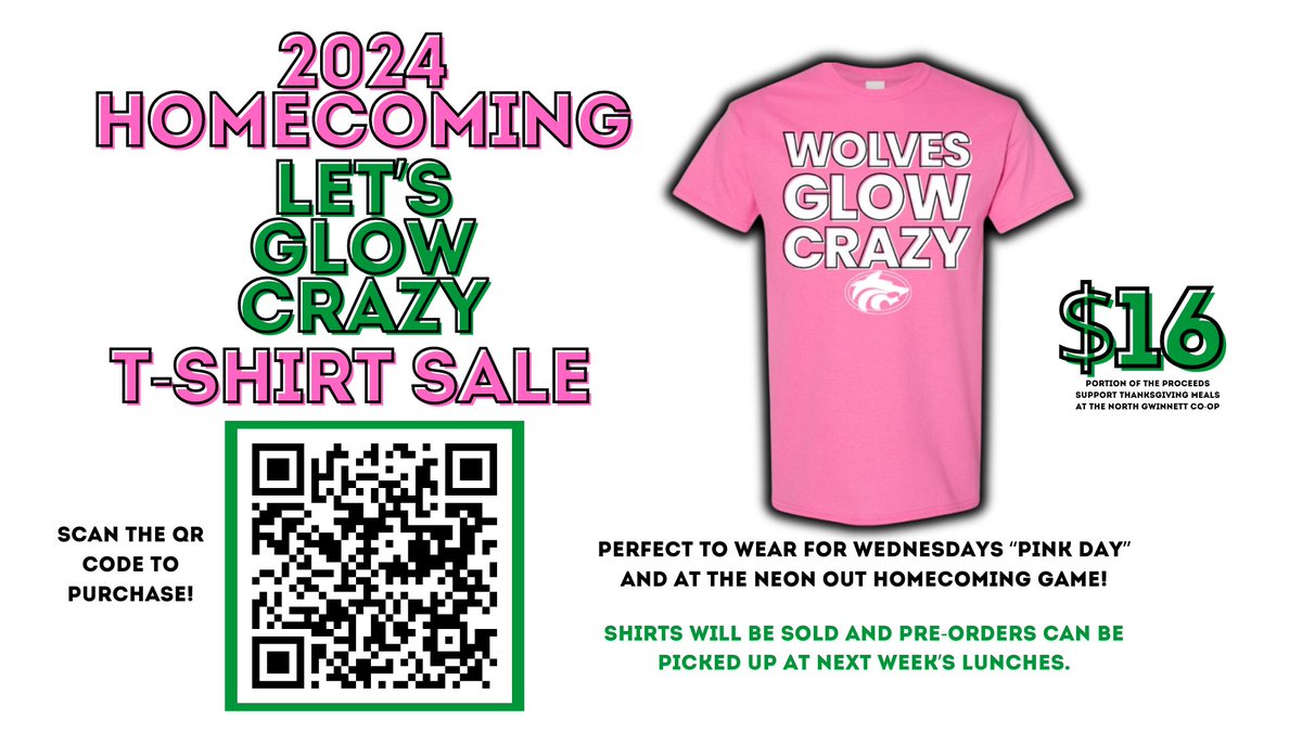 Consider purchasing a "WOLVES GLOW CRAZY SHIRT" for homecoming's Wednesday Pink Day theme and Friday's Neon Out game! Proceeds from sales support Thanksgiving meals at the North Gwinnett Co-Op!

Order here:
checkout.square.site/buy/NSV3VXQU3F…