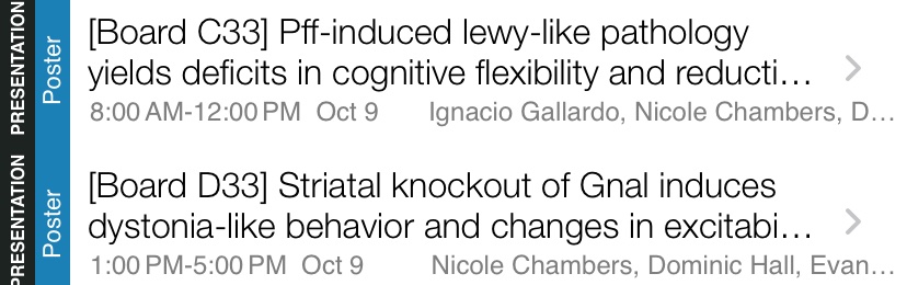 If you’re still here at <a href="/SfNtweets/">Society for Neuroscience (SfN)</a>, come and see posters from <a href="/LabMoehle/">Mark Moehle Lab</a> !

This morning Iggy presents electrophysiological and cognitive changes in the PFF model of PD and this afternoon I will present electrophysiology and behavioral data from our Gnal linked dystonia mouse.